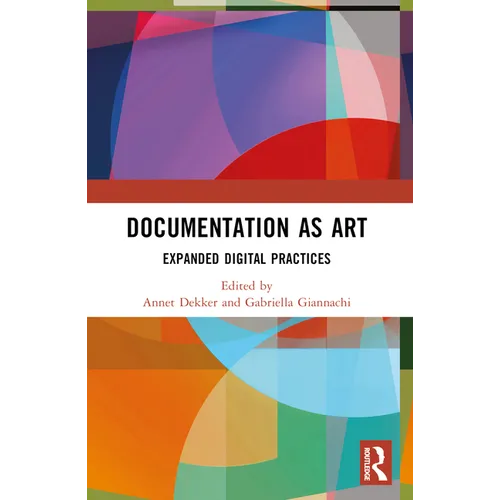 Documentation as Art: Expanded Digital Practices