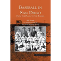 Baseball in San Diego: From the Plaza to the Padres