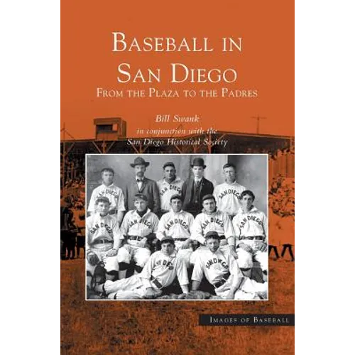 Baseball in San Diego: From the Plaza to the Padres