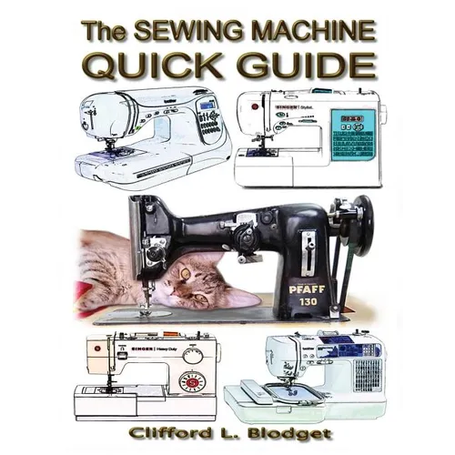 The Sewing Machine Quick Guide