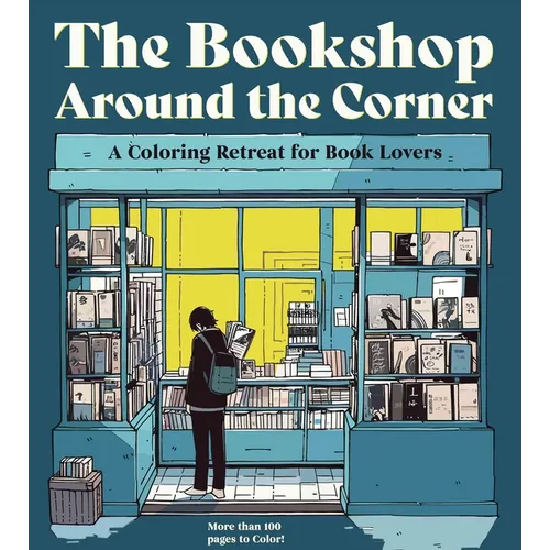The Bookshop Around the Corner: A Coloring Retreat for Book Lovers - More Than 100 Pages to Color!