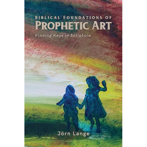 Biblical Foundations of Prophetic Art