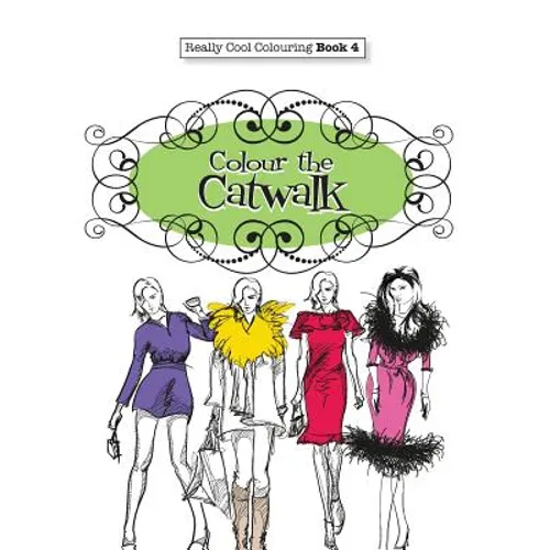 Really COOL Colouring Book 4: Colour The Catwalk