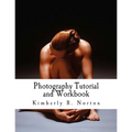 Photography Tutorial and Workbook