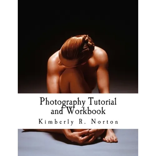 Photography Tutorial and Workbook