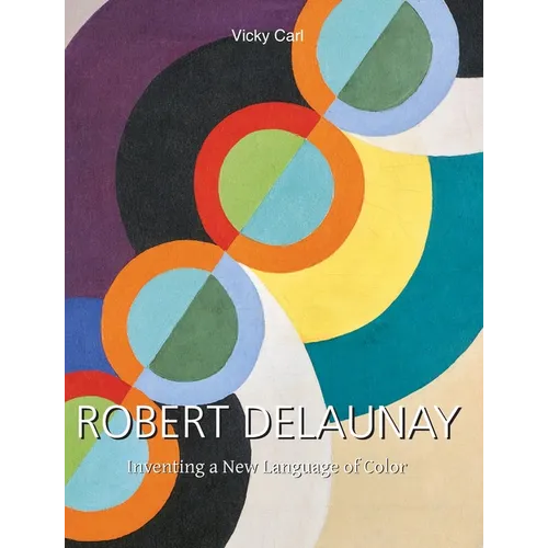 Robert Delaunay: Inventing a New Language of Color