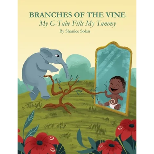 BRANCHES OF THE VINE- My G-Tube Fills My Tummy