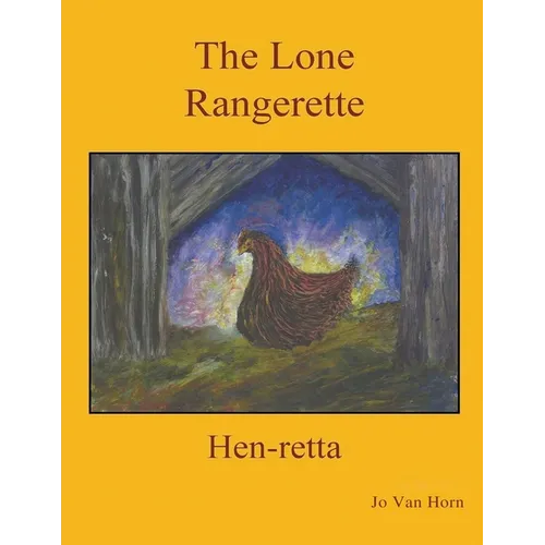 The Lone Rangerette: Hen-Retta