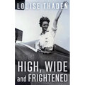 High, Wide and Frightened
