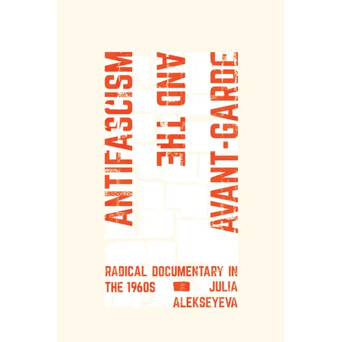 Antifascism and the Avant-Garde: Radical Documentary in the 1960s