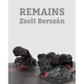 Zsolt Berszán: Remains