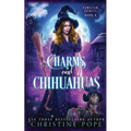Charms and Chihuahuas: A Witchy Cozy Paranormal Mystery