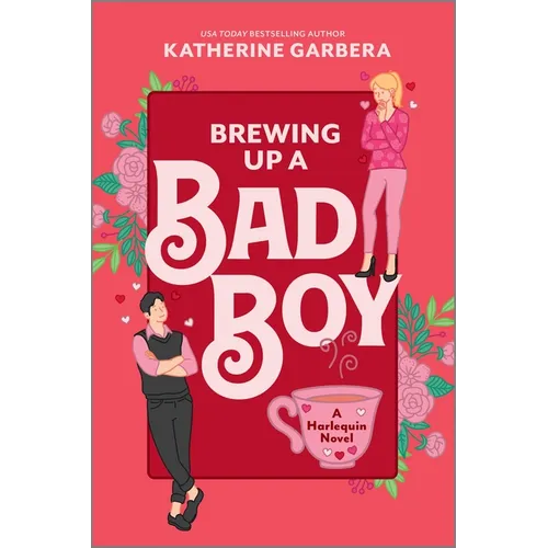 Brewing Up a Bad Boy: A Spicy Small Town Second Chance Romance