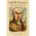 J.M.W. Turner Biography Timeline: A chronology of the artist's life and works
