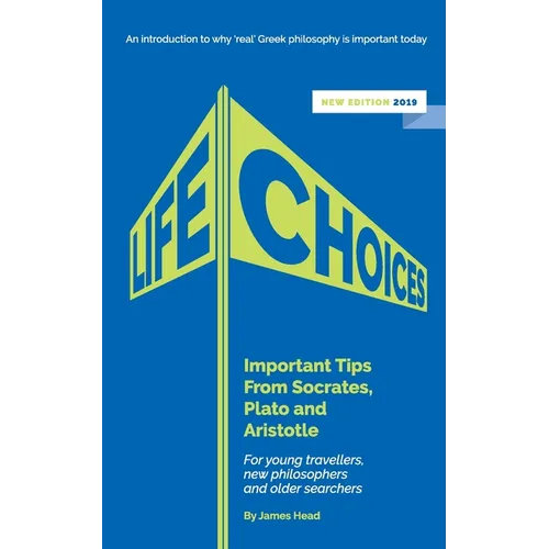 Life Choices: Important Tips From Socrates, Plato and Aristotle