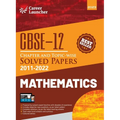 CBSE Class XII: Chapter and Topic-wise Solved Papers 2011-2022: Mathematics (All Sets - Delhi & All India)by Career Launcher