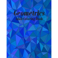 Geometrics Adult Coloring Book: Geometric Easy-To-Color Patterns Coloring Books for Adults Relaxation