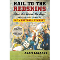 Hail to the Redskins: Gibbs, the Diesel, the Hogs, and the Glory Days of D.C.'s Football Dynasty