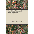 How I Make Woodcuts & Wood Engravings
