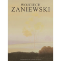 Wojciech Zaniewski: ART ELITE COLLECTION - International Art Monograph Series