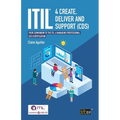 ITIL(R) 4 Create, Deliver and Support (CDS): Your companion to the ITIL 4 Managing Professional CDS certification
