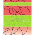Mandala Colouring Book: Meditative Mindfulness