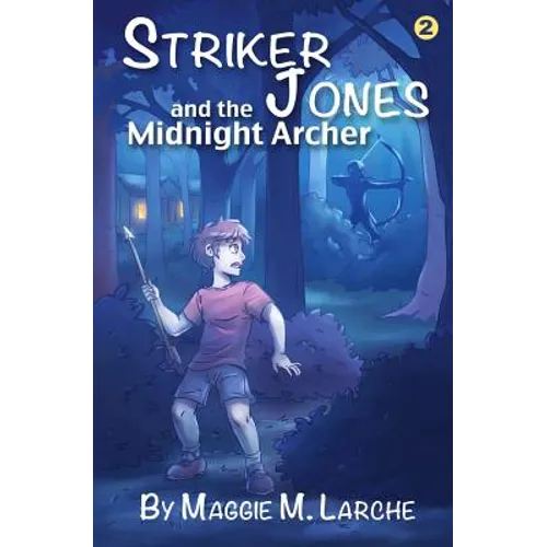 Striker Jones and the Midnight Archer