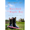 Matched in Maple Bay: A Sweet Small Town Cowboy Romance