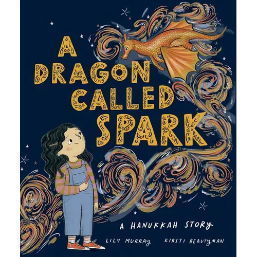 A Dragon Called Spark: A Hanukkah Story