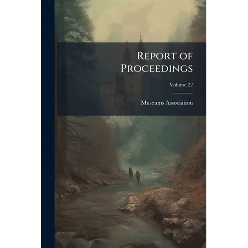 Report of Proceedings; Volume 22