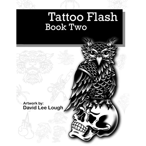 Tattoo Flash Book Two: Artwork by: David Lee Lough