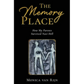 The Memory Place: How My Parents Survived Nazi Hell