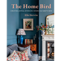 The Home Bird: Creating Joyful Interiors Where Old Meets New