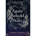 Again Behold the Stars