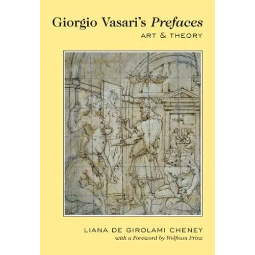 Giorgio Vasari's Prefaces: Art and Theory- With a foreword by Wolfram Prinz