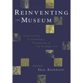 Reinventing the Museum: Historical and Contemporary Perspectives on the Paradigm Shift