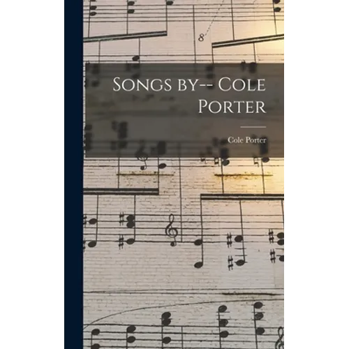 Songs by-- Cole Porter