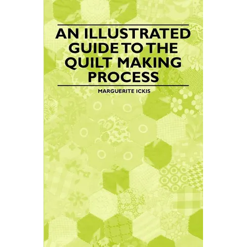 An Illustrated Guide to the Quilt Making Process