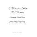 12 Christmas Duets for Clarinets: Duets on Traditional Christmas Carols for Intermediate and Advanced Clarinet Players