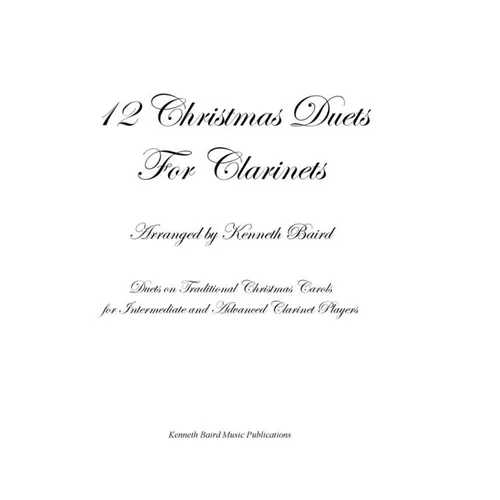 12 Christmas Duets for Clarinets: Duets on Traditional Christmas Carols for Intermediate and Advanced Clarinet Players