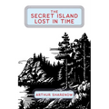 The Secret Island Lost In Time