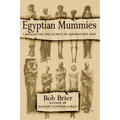 Egyptian Mummies: Unraveling the Secrets of an Ancient Art