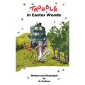 Trouble in Easter Woods
