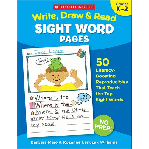 Write, Draw & Read Sight Word Pages: 50 Literacy-Boosting Reproducibles That Teach the Top Sight Words