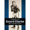 Ezzard Charles: A Boxing Life