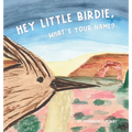 Hey Little Birdie, What's Your Name?