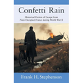Confetti Rain: Historical Fiction of Escape from Nazi-Occupied France during World War II