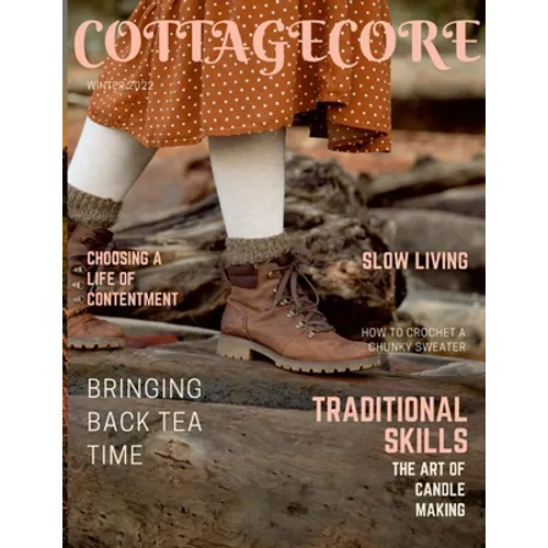 Cottagecore Magazine: Traditional Skills and Slow Living