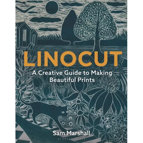 Linocut: A Creative Guide to Making Beautiful Prints