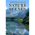 Nature Scenes: Picture Books For Adults With Dementia And Alzheimers Patients - Beautiful Photos Of Relaxing Landscapes, Calm Beaches